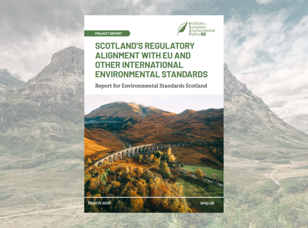 Cover of IEEP UK report on Scotland's Regulatory Alignment with EU and other international environmental standards, commissioned by Environmental Standards Scotland